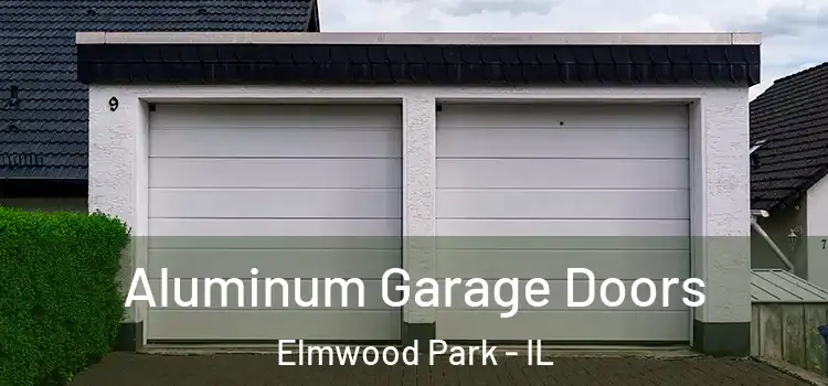  Aluminum Garage Doors Elmwood Park - IL