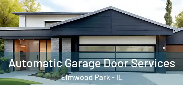  Automatic Garage Door Services Elmwood Park - IL