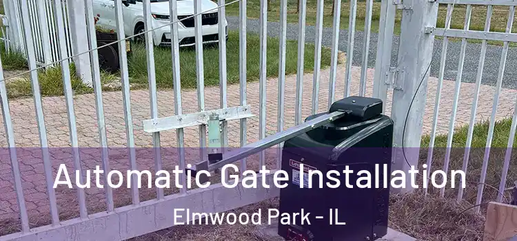  Automatic Gate Installation Elmwood Park - IL