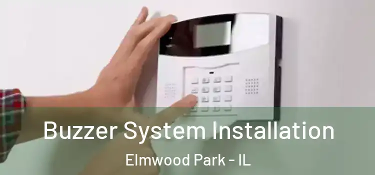  Buzzer System Installation Elmwood Park - IL