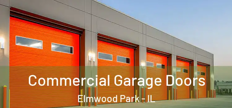  Commercial Garage Doors Elmwood Park - IL