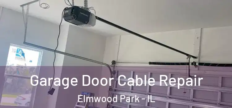 Garage Door Cable Repair Elmwood Park - IL