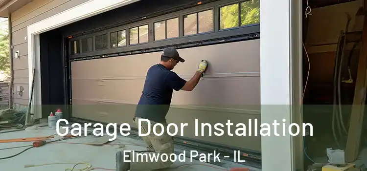  Garage Door Installation Elmwood Park - IL