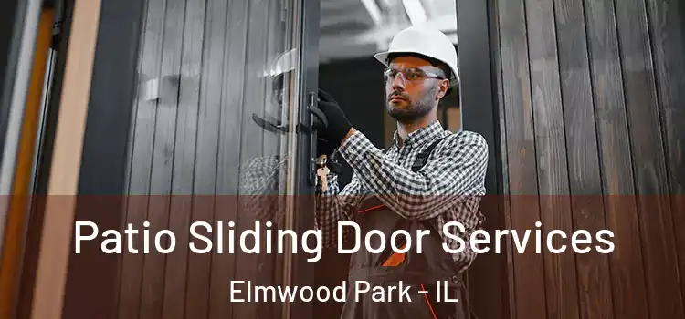  Patio Sliding Door Services Elmwood Park - IL