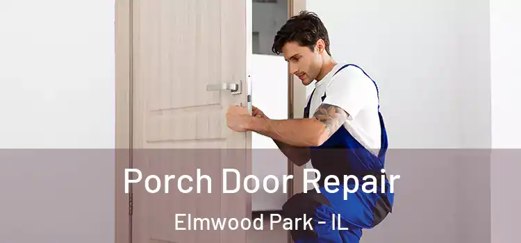  Porch Door Repair Elmwood Park - IL