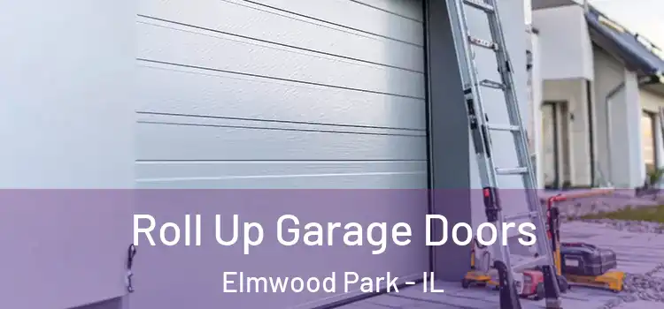  Roll Up Garage Doors Elmwood Park - IL