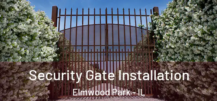  Security Gate Installation Elmwood Park - IL