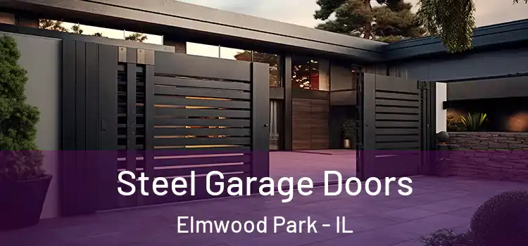  Steel Garage Doors Elmwood Park - IL